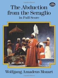 W.A. Mozart: The Abduction From The Seraglio - Full Score (Dover Music Scores)