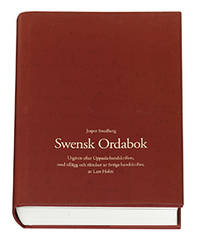 Swensk Ordabok. Utgiven efter Uppsala-handskriften, med tillägg och rättelser ur övriga...