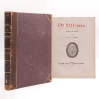The Book-worm. First Series Vols. 1-3. Second Series Vols. 3-5