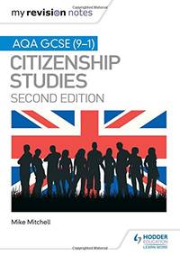 My Revision Notes: AQA GCSE (9-1) Citizenship Studies Second Edition