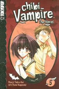 Chibi Vampire: The Novel, Volume 5 by Kai, Tohru - 2008