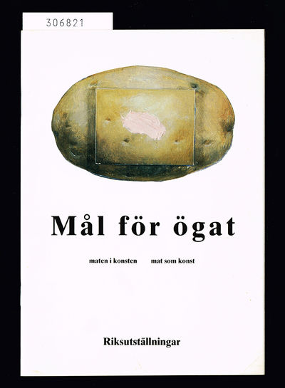 Mål för ögat. Maten i konsten. Mat som konst.