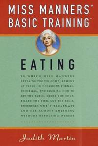 Miss Manners' Basic Training: Eating