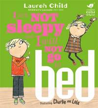 I Am Not Sleepy and I Will Not Go to Bed (Charlie and Lola)