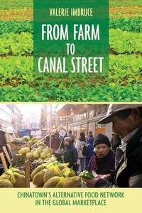 From Farm to Canal Street: Chinatown's Alternative Food Network in the Global Marketplace