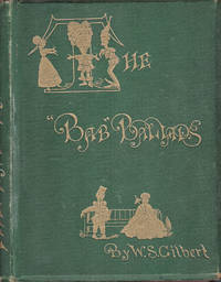 THE "BAB" BALLADS,; much sound and little sense, with illustrations by the author