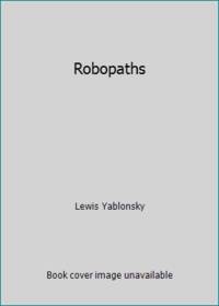 Robopaths by Lewis Yablonsky - 1972