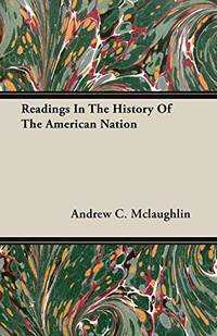 Readings In The History Of The American Nation