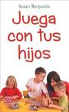 Juega con tus hijos Spanish Edition