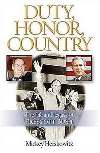 Duty, Honor, Country: The Life and Legacy of Prescott Bush