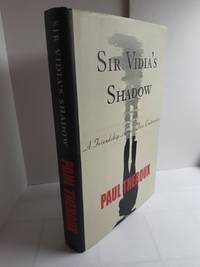 Sir Vidia's Shadow A Friendship Across Five Continents