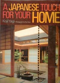 A Japanese Touch for Your Home by Yagi, Koji