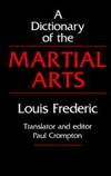 A Dictionary of the Martial Arts by Louis Frederic - 1991-10-15 - from Books Express (SKU: 0804817502q)
