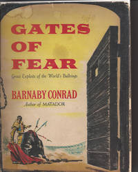 GATES OF FEAR Great Exploitsof the World&#039;s Bullrings de Conrad, Barnaby - 1957