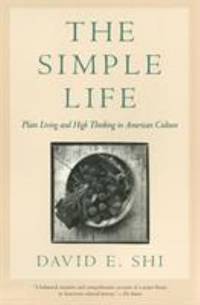 The Simple Life : Plain Living and High Thinking in American Culture