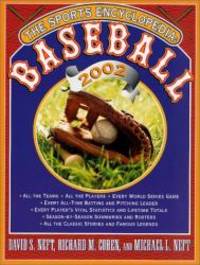 The Sports Encyclopedia: Baseball 2002 by David S. Neft - 2002-03-06