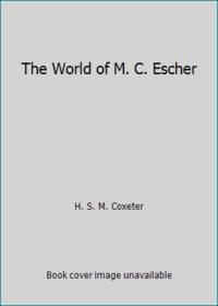 The World of M. C. Escher by H. S. M. Coxeter - 1988