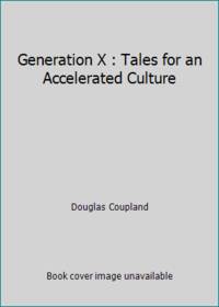 cover of Generation X : Tales for an Accelerated Culture