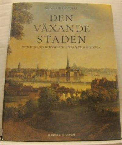 Den växande staden. Stockholms bebyggelse- och…