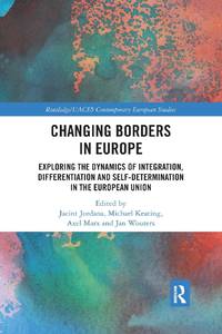 Changing Borders in Europe: Exploring the Dynamics of Integration, Differentiation and...