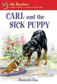 Carl and the Sick Puppy by Alexandra Day - 2012