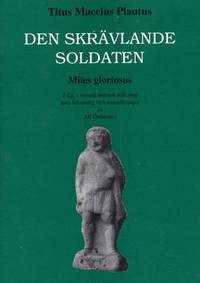 Den skrävlande soldaten. Miles gloriosus.