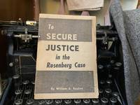 To Secure Justice in the Rosenberg Case