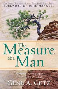 The Measure of a Man : Twenty Attributes of a Godly Man