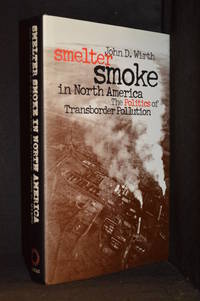 Smelter Smoke in North America; The Politics of Transborder Pollution