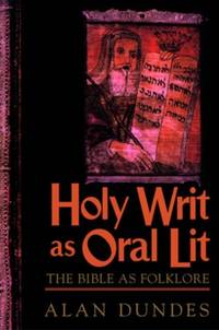 Holy Writ as Oral Lit : The Bible as Folklore