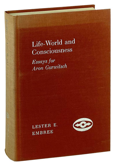 Life-World and Consciousness: Essays for Aron Gurwitsch