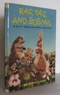 Rag, Tag, and Bobtail (of the TV &#039;Watch with Mother&#039; programme) by WILLIAMS, Sam and Elizabeth and Louise Cochrane