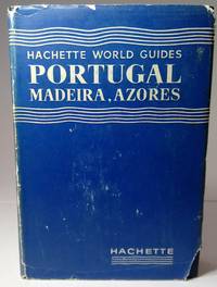 Hachette World Guides : Portugal, Madeira, Azores