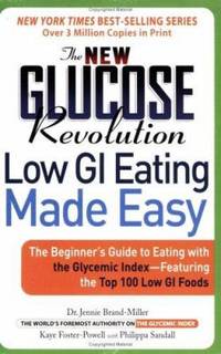 The New Glucose Revolution Low GI Eating Made Easy : The Beginner's Guide to Eating with the...