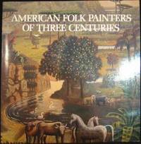 image of American Folk Painters of Three Centuries