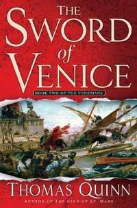 The Sword of Venice by Thomas Quinn - 2007