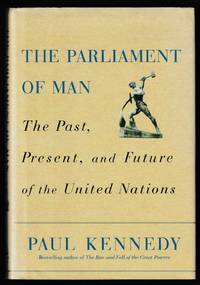 The Parliament of Man: The Past, Present, and Future of the United Nations