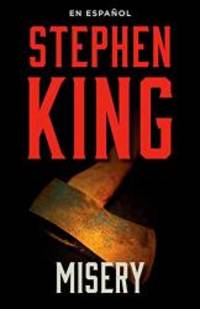 Misery: En espanol (Spanish Edition) by Stephen King - 2019-11-26