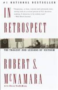 In Retrospect: The Tragedy and Lessons of Vietnam de McNamara, Robert S - 1996