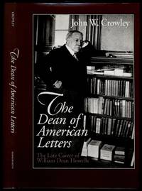 image of The Dean of American Letters: The Late Career of William Dean Howells