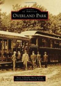 Overland Park (Images of America) by Suzee SoldanEls Oberg - 2012-08-09