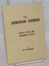 The Armenian Church: history, ritual and communion service by Hacobian, M.P - 1960