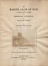 The Marine Algae of Elie in the County of Fife with Photographic Illustrations and Map of the District.