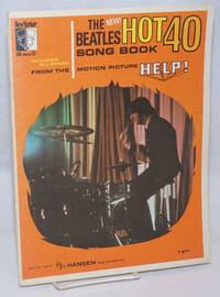 The Beatles Hot 40 Song Book. New! Includes All Songs from the Motion Picture Help! by Lennon, John; Paul McCartney; Larry Williams; George Harrison; Mike Stoller and Jerry Leiber; Buddy Holley - 1965