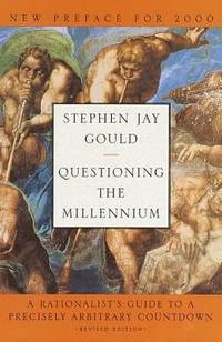 Questioning the Millennium : A Rationalist's Guide to a Precisely Arbitrary Countdown