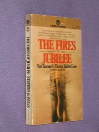 The Fires of Jubilee : Nat Turner&#039;s Fierce Rebellion by Oates, Stephen B - 1976