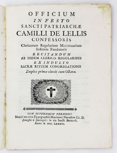 Officium in Festo Sancti Patriarchae Camilli de Lellis Confessoris Clericorum Regularium Ministrantium Infirmis Fundatoris..