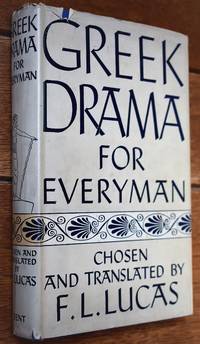 Greek Drama For Everyman by F L Lucas - 1954