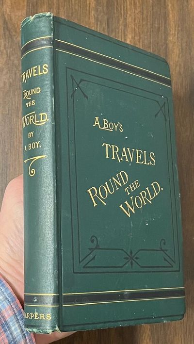 Round the World; Including a Residence in Victoria, and a Journey by Rail Across North America. By a Boy