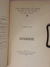 The Destiny of Man Viewed in the Light of His Origin 1st EVOLUTION PHILOSOPHY RELIGION by John Fiske - 1884